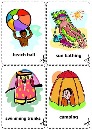 beach ball     sun bathing




swimming trunks    camping
 
