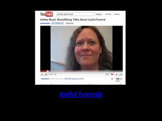Joyful funerals