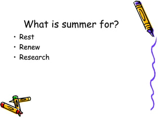 What is summer for? Rest Renew Research 