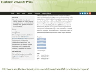 Stockholm University Press
http://www.stockholmuniversitypress.se/site/books/detail/3/from-clerks-to-corpora/
 