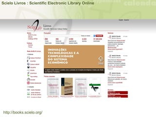 Scielo Livros : Scientific Electronic Library Online
http://books.scielo.org/
 
