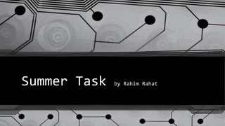 Summer Task by Rahim Rahat
 