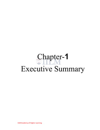 Chapter-1
    Executive Summary




IILM Academy of Higher Learning
 