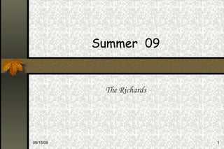 Summer  09 The Richards 