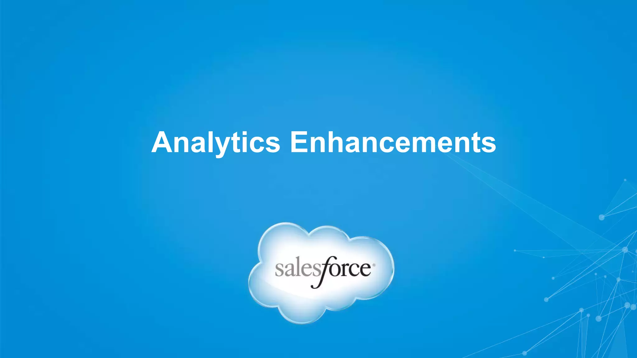 Analytics Enhancements
 