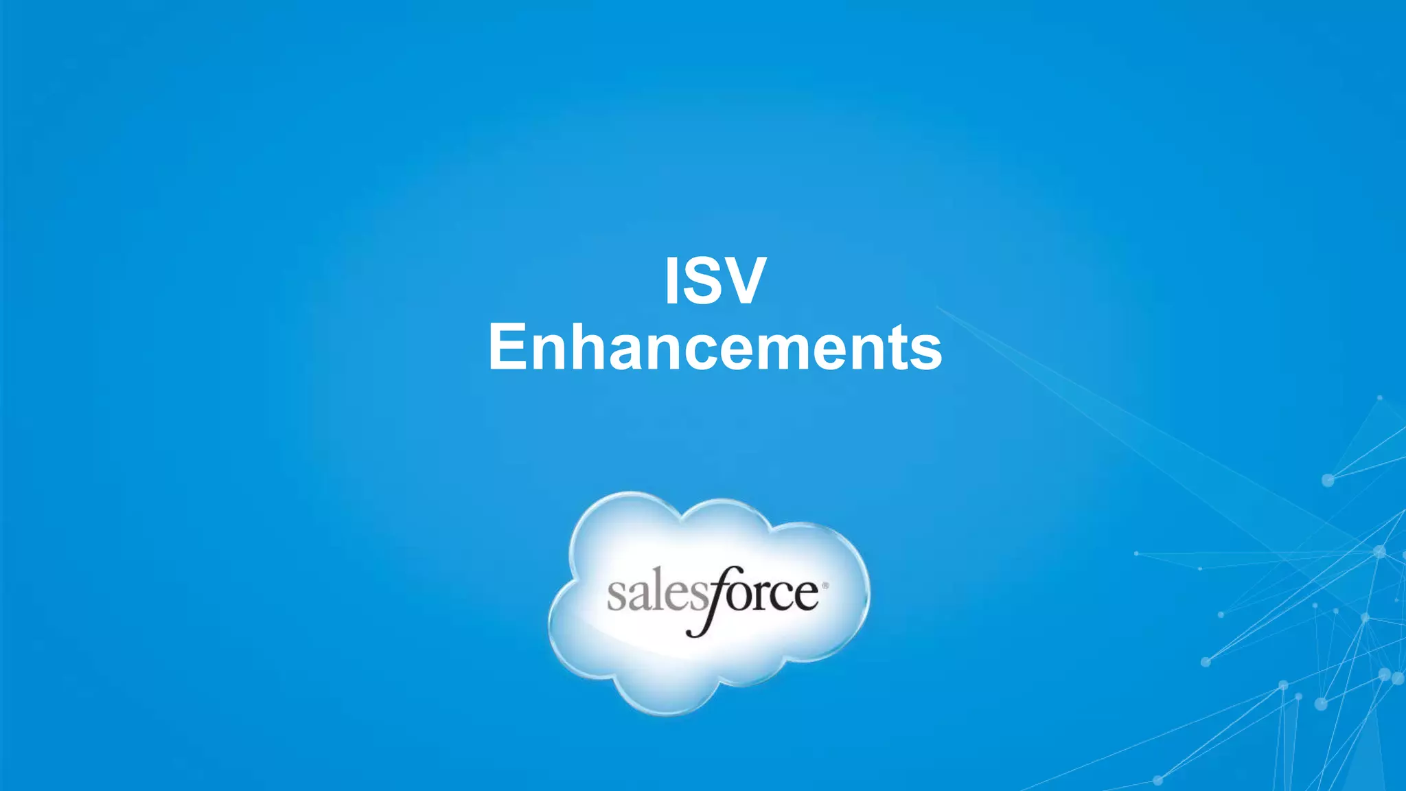 ISV
Enhancements
 
