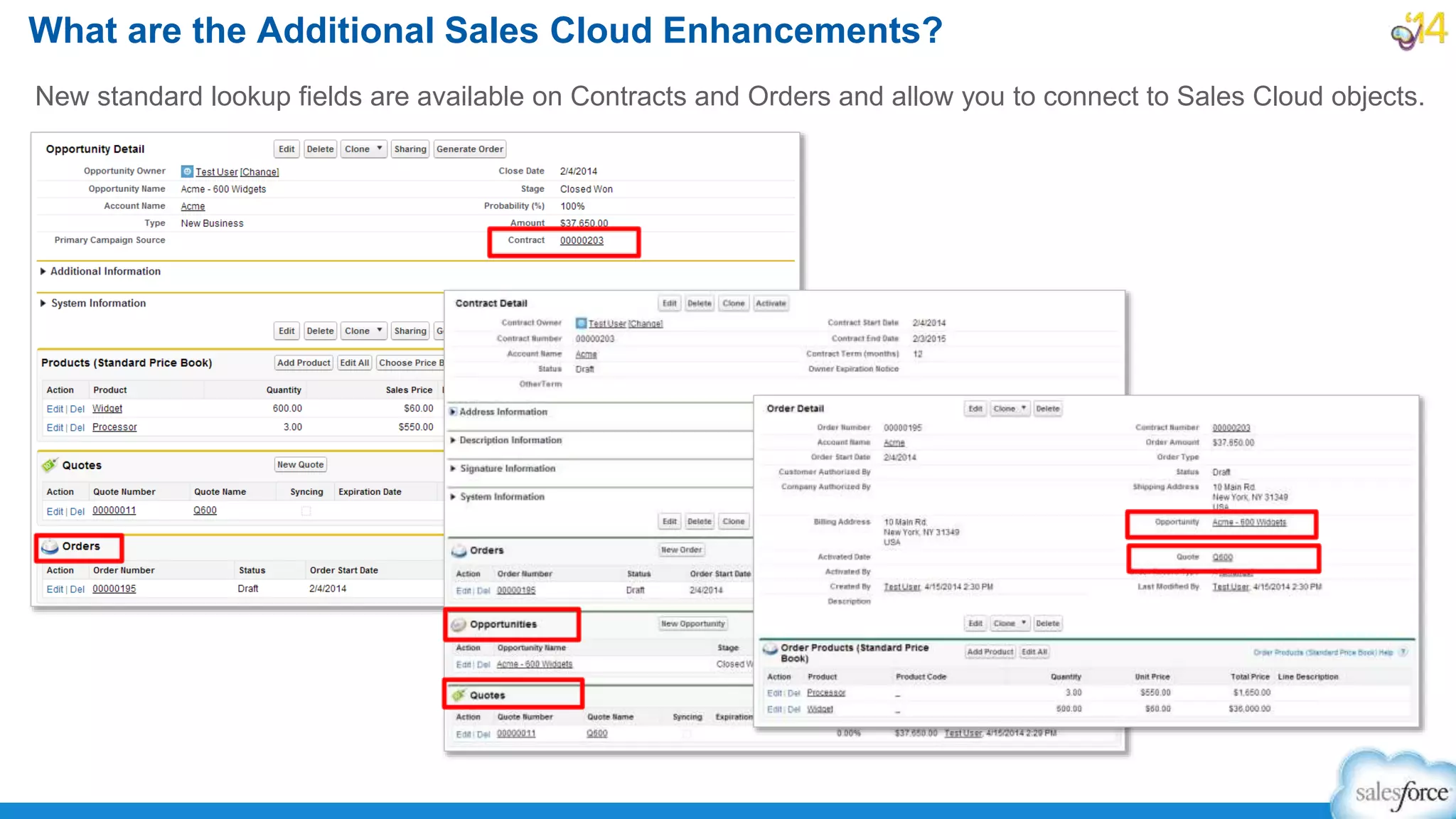 New standard lookup fields are available on Contracts and Orders and allow you to connect to Sales Cloud objects.
What are the Additional Sales Cloud Enhancements?
 