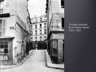 Charles Marville,
Rue Maître Albert,
Paris, 1852
 