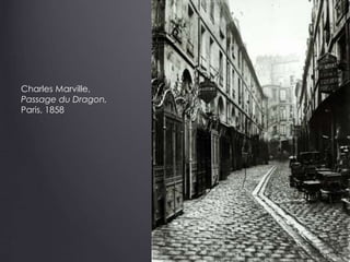 Charles Marville,
Passage du Dragon,
Paris, 1858
 