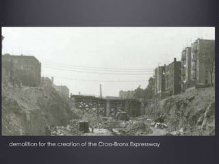 demolition for the creation of the Cross-Bronx Expressway
 