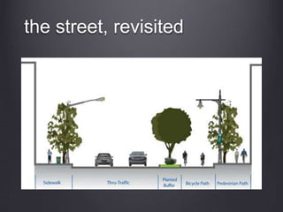 the street, revisited
 