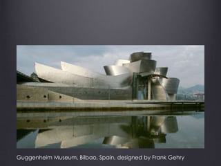 Guggenheim Museum, Bilbao, Spain, designed by Frank Gehry
 