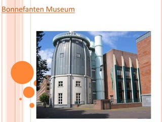 Bonnefanten Museum
 