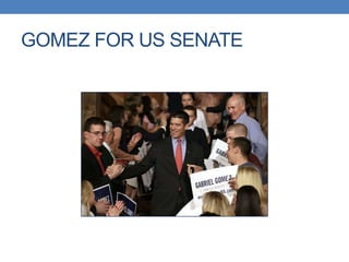 GOMEZ FOR US SENATE
 