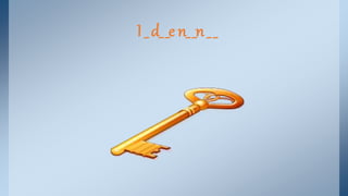 I _ d_ _e n_ _n _ _
 