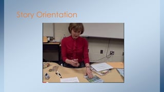 Story Orientation
 