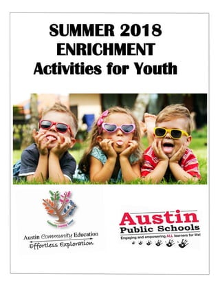 SUMMER 2018
ENRICHMENT
Activities for Youth
 