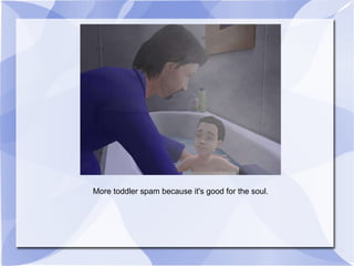 More toddler spam because it's good for the soul. 