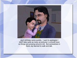 Jay's birthday came quickly.  I want to apologize I didn't take quite as many as pictures I a should have so things are jumping around a bit.  But somewhere in there Jay learned to walk and talk. 