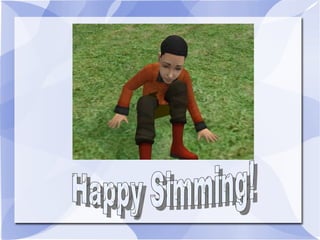 Happy Simming! 