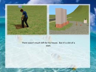 There wasn’t much left for his house. But it’s a bit of a
start.
 