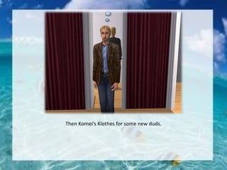 Then Komei’s Klothes for some new duds.
 