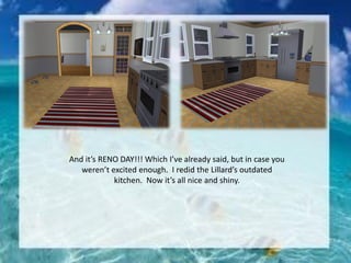 And it’s RENO DAY!!! Which I’ve already said, but in case you
weren’t excited enough. I redid the Lillard’s outdated
kitchen. Now it’s all nice and shiny.
 