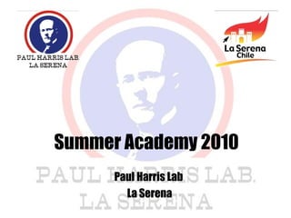 Summer Academy 2010 Paul Harris Lab  La Serena 
