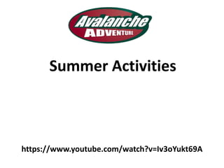 https://www.youtube.com/watch?v=Iv3oYukt69A
Summer Activities
 