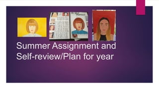 Summer Assignment and
Self-review/Plan for year
 