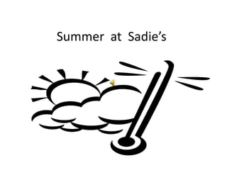 Summer at Sadie’s
 
