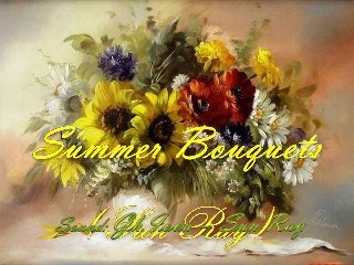 Summer Bouquets (Sun Ray) - paintings