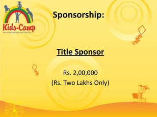 Sponsorship:


 Title Sponsor

     Rs. 2,00,000
(Rs. Two Lakhs Only)
 