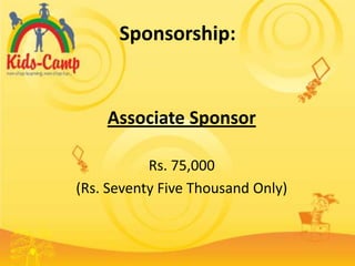 Sponsorship:


    Associate Sponsor

           Rs. 75,000
(Rs. Seventy Five Thousand Only)
 
