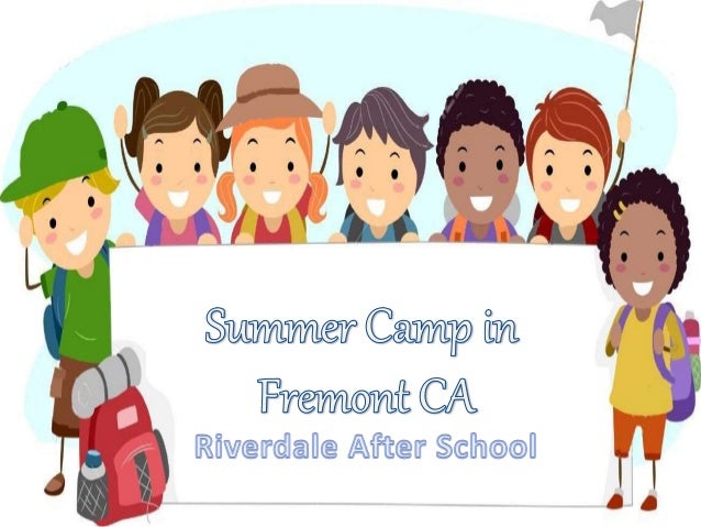 Summer Camp In Fremont Ca Riverdale After School