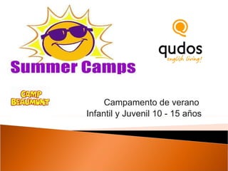 Campamento de verano  Infantil y Juvenil 10 - 15 años 