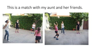 This is a match with my aunt and her friends.