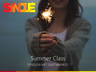 Summer Class
SYNDLEN MET GASTVRIJHEID
 