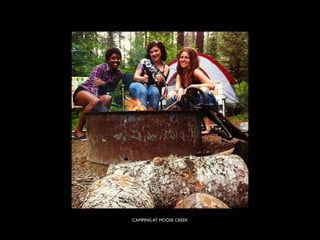 CAMPING AT MOOSE CREEK
 