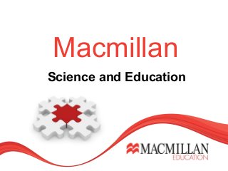 Macmillan
Science and Education
 