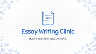 Essay Writing Clinic
Students develop their essay writing skills.
 