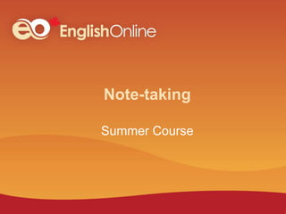 Note-taking
Summer Course
 