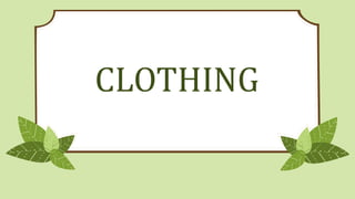 CLOTHING
 