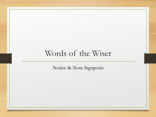 Words of the Wiser
Notice & Note Signposts
 