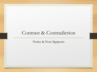 Contrast & Contradiction
Notice & Note Signposts
 