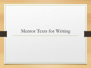 Mentor Texts for Writing
 