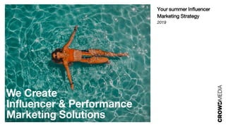 Your summer Influencer
Marketing Strategy
2019
 