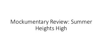 Mockumentary Review: Summer
Heights High
 