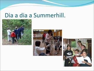 Dia a dia a Summerhill. 