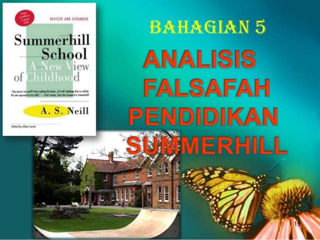 Summerhill sch a new view of childhood (teori dan amalan 